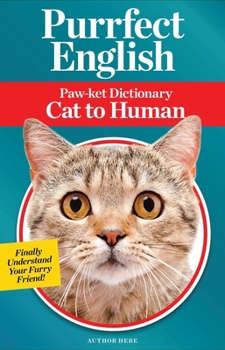Paperback Purrfect English: Paw-Ket Dictionary Cat to Human Book
