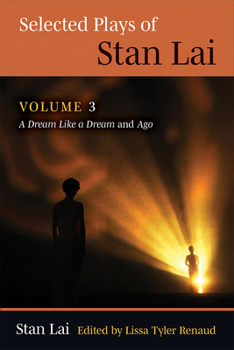 Paperback Selected Plays of Stan Lai: Volume 3: A Dream Like a Dream and Ago Volume 3 Book
