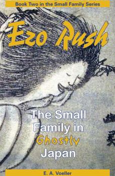 Paperback Ezo Rush: The Small Family in Ghostly Japan Book