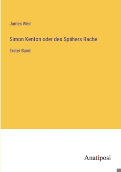 Paperback Simon Kenton oder des Spähers Rache: Erster Band [German] Book