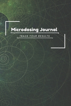 Paperback Microdosing Journal: 140 Pages, 6 x 9 inch charted notebook, Track your psychedelic microdosing journey/treatment/experience, Improve your Book