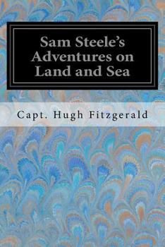 Paperback Sam Steele's Adventures on Land and Sea Book