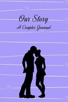 Our Story A Couples Journal: Journal Notebook for Men and Women