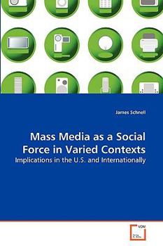 Paperback Mass Media as a Social Force in Varied Contexts Book