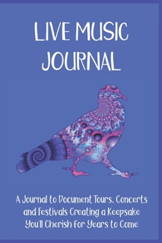 Paperback Live Music Journal: A Journal to Document Tours, Concerts and Festivals Creating a Keepsake You'll Cherish for Years to Come Book