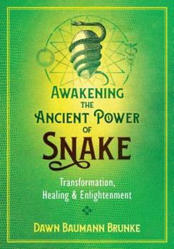 Paperback Awakening the Ancient Power of Snake: Transformation, Healing, and Enlightenment Book