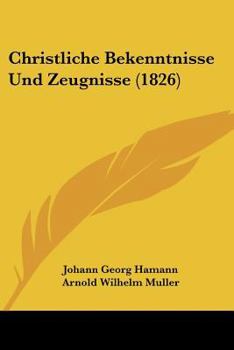 Paperback Christliche Bekenntnisse Und Zeugnisse (1826) [German] Book