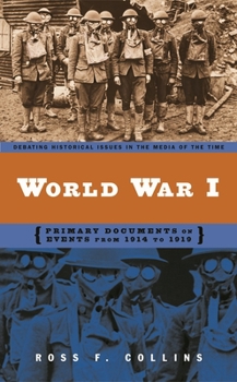 Hardcover World War I: Primary Documents on Events from 1914 to 1919 Book