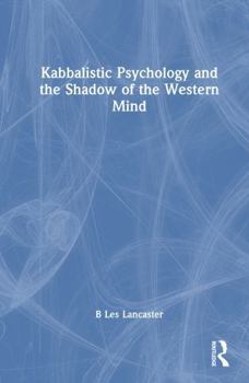 Hardcover Kabbalistic Psychology and the Shadow of the Western Mind Book