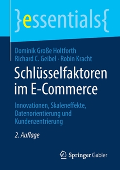 Paperback Schlüsselfaktoren Im E-Commerce: Innovationen, Skaleneffekte, Datenorientierung Und Kundenzentrierung [German] Book