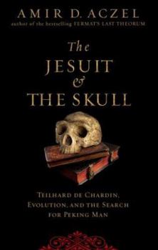 Hardcover The Jesuit and the Skull: Teilhard de Chardin, Evolution, and the Search for Peking Man Book