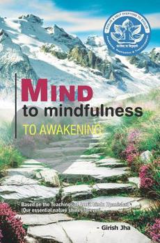 Paperback Mind to mindfulness to awakening: Based on the teachings of Amritbindu Upanishad Book