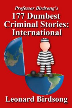 Paperback Professor Birdsong's 177 Dumbest Criminal Stories - International Book