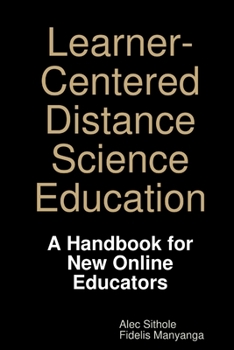 Paperback Learner-Centered Distance Science Education: A Handbook for New Online Educators Book