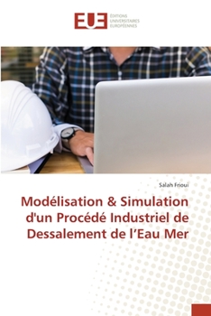 Paperback Modélisation & Simulation d'un Procédé Industriel de Dessalement de l'Eau Mer [French] Book