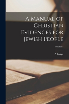 Paperback A Manual of Christian Evidences for Jewish People; Volume 1 Book