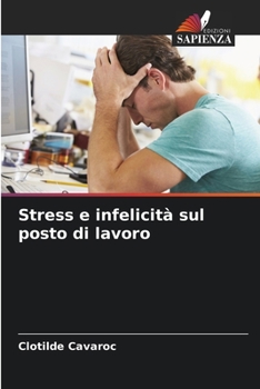 Paperback Stress e infelicità sul posto di lavoro [Italian] Book