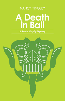 A Death in Bali: A Jenna Murphy Mystery - Book #2 of the Jenna Murphy