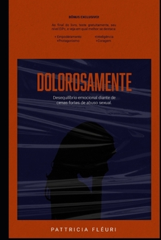 Paperback DolorosaMente!: O Desequilíbrio Emocional diante cenas fortes de Abuso Sexual! [Portuguese] [Large Print] Book
