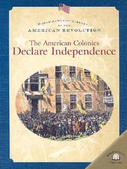 American Colonies Declare Independence - Book  of the World Almanac® Library of the American Revolution