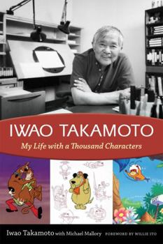 Paperback Iwao Takamoto: My Life with a Thousand Characters Book