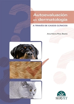 Autoevaluación en dermatología a través de casos clínicos (Spanish Edition)
