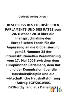 BESCHLUSS vom 20. Oktober 2010 über die Inanspruchnahme des Europäischen Fonds für die Anpassung an die Globalisierung gemäß Nummer 28 der ... wirtschaftliche Haushaltsfüh (German Edition)