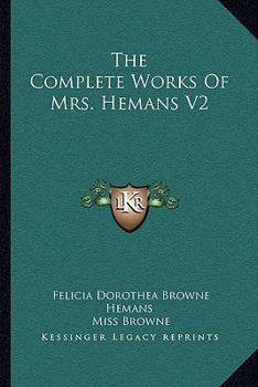 Paperback The Complete Works Of Mrs. Hemans V2 Book