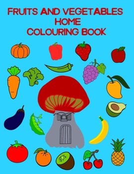 Paperback Fruits And Vegetables Home Colouring Book