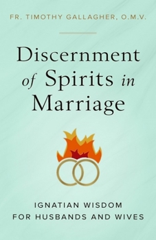 Paperback Discernment of Spirits in Marriage: Ignatian Wisdom for Husbands and Wives Book