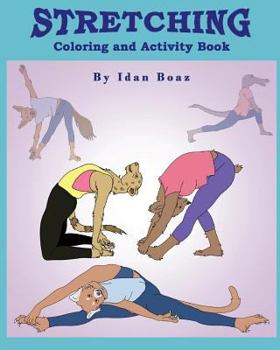Paperback Stretching: Coloring & Activity Book: Stretching is one of Idan's interests. He has authored various of Books which giving to chil Book