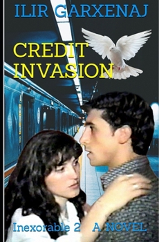 Paperback Credit Invasion: Inexorable 2 A NOVEL Book