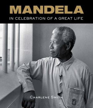 Hardcover Mandela: In Celebration of a Great Life Book