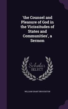 Hardcover 'the Counsel and Pleasure of God in the Vicissitudes of States and Communities', a Sermon Book