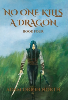Hardcover No One Kills A Dragon: Book Four Book