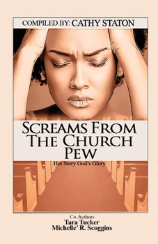Paperback Screams from the Church Pew: Her Story, God's Glory Book