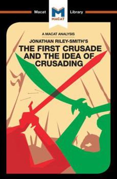 Paperback An Analysis of Jonathan Riley-Smith's The First Crusade and the Idea of Crusading Book