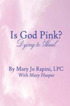Paperback Is God Pink?: Dying to Heal Book