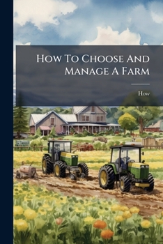 Paperback How to Choose and Manage a Farm... Book