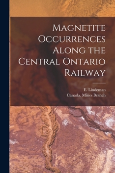 Paperback Magnetite Occurrences Along the Central Ontario Railway [microform] Book