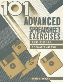 Paperback 101 Advanced Spreadsheet Exercises: Using Lotus 1-2-3, VP-Planner, and Twin Book