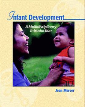 Paperback Infant Development: A Multidisciplinary Introduction (with Infotrac) [With Infotrac] Book
