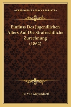 Paperback Einfluss Des Jugendlichen Alters Auf Die Strafrechtliche Zurechnung (1862) [German] Book