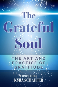 Paperback The Grateful Soul: The Art And Practice Of Gratitude Book