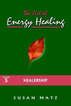 Paperback The Art of Energy Healing: Healership Book