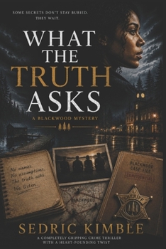 Paperback What the Truth Asks: A Blackwood Mystery Book