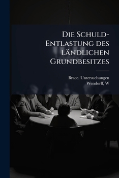 Paperback Die Schuld-Entlastung des ländlichen Grundbesitzes [German] Book