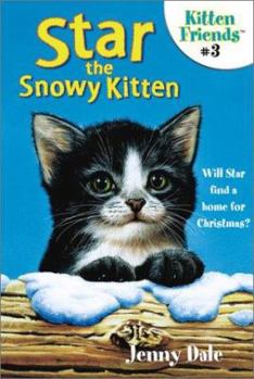 Star the Snowy Kitten (Kitten Friends #3) - Book #3 of the Kitten Friends