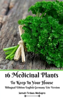 Paperback 16 Medicinal Plants to Keep in Your House Bilingual Edition English Germany Lite Version Book