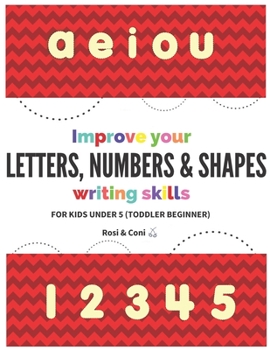 Paperback Improve your Letters, Numbers & Shapes Writing Skills For kids under 5 (Toddler Beginner) Book